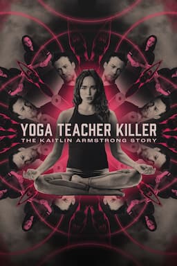 El asesino de profesores de yoga: la historia de Kaitlin Armstrong