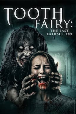 Tooth Fairy: The Last Extraction